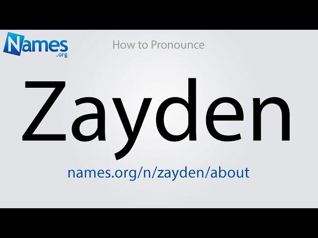 How to Pronounce Zayden