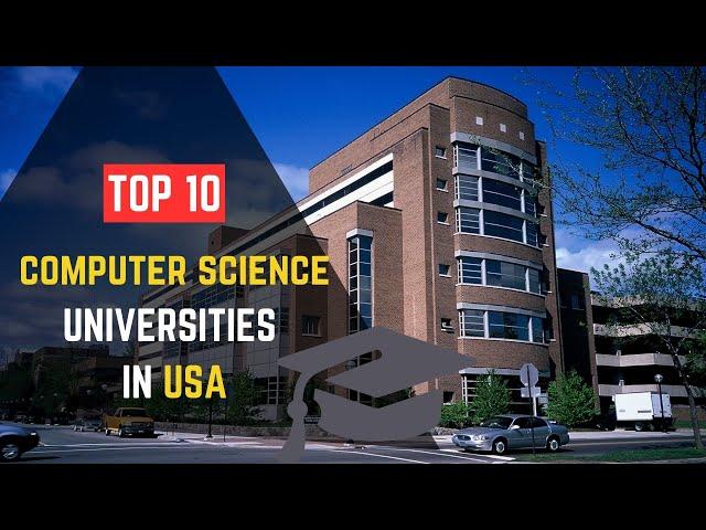 Top 10 Best Computer Science Universities in USA / Study in USA / Latest University Rankings