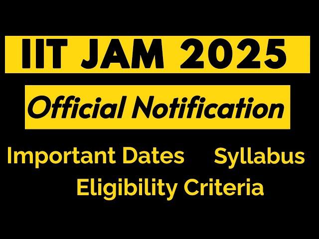 IIT JAM 2025 Notification  Exam Date Syllabus