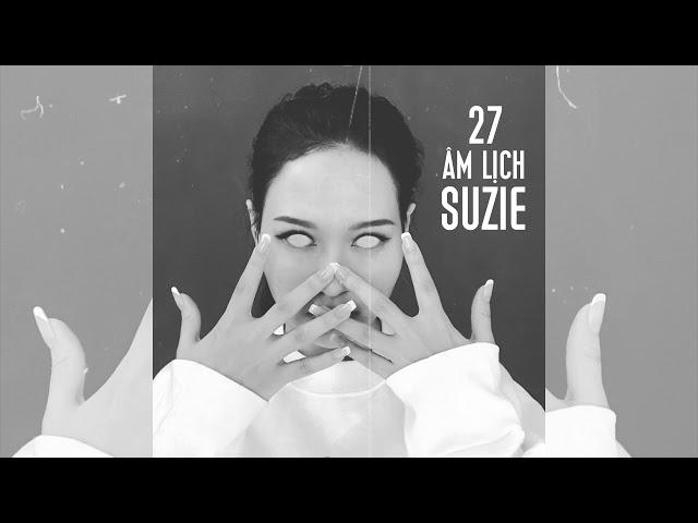 27 Âm Lịch | Suzie | Official Audio