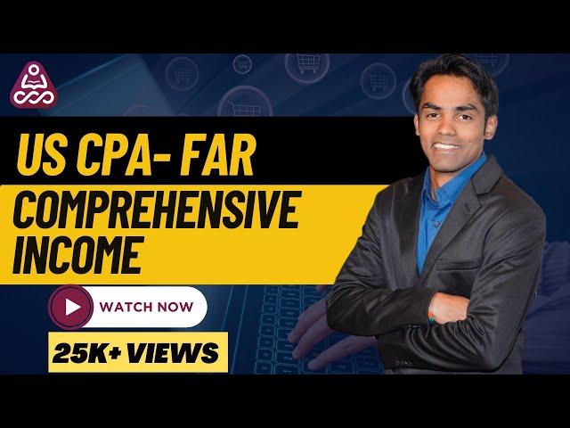 CPA | CPA Course | US CPA FAR  Comprehensive Income | Simandhar Education