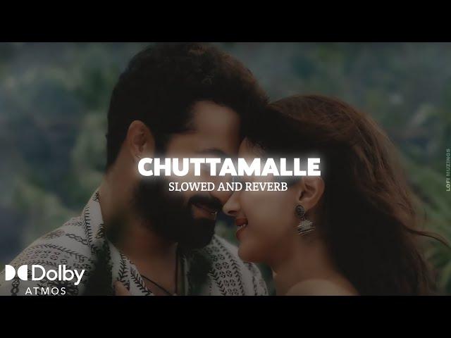 Chuttamalle Song - [ Slowed & Reverb ] - DOLBY ATMOS | Lofi Muzings