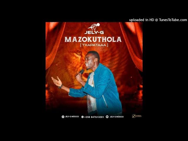 Jely G - Mazokuthola (Prod. Berd Man Beats)