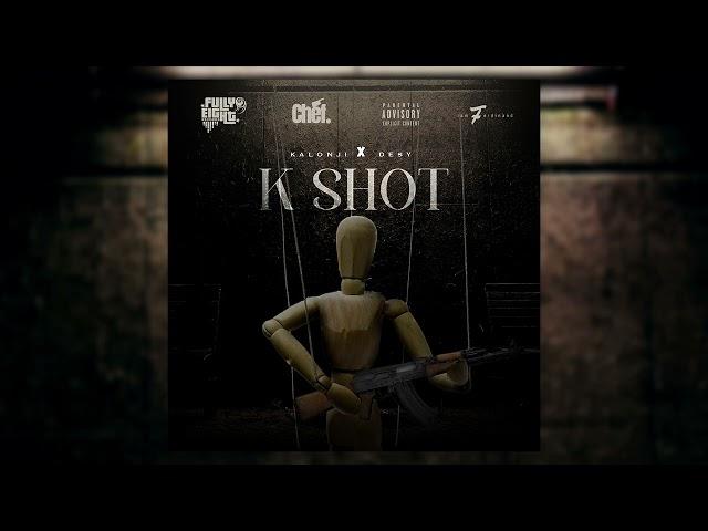 Kalonji x Desy - K Shot [Official Audio]