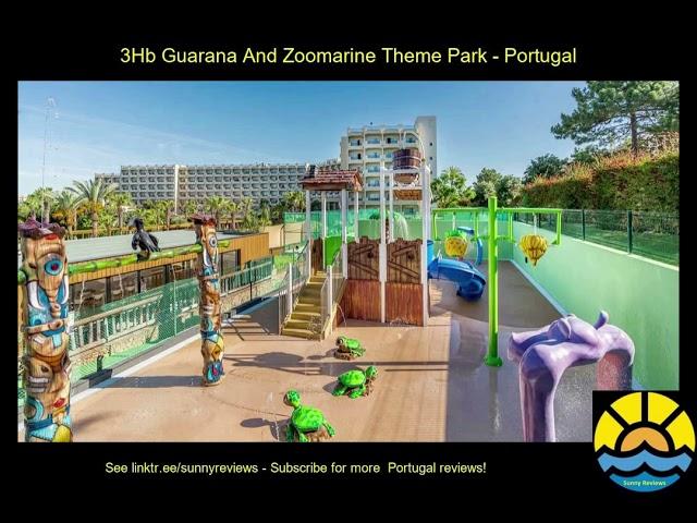 3hb guarana and zoomarine theme park #spain #portugal #hotel #holiday