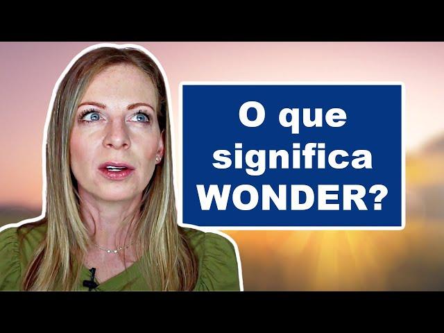 Como usar a palavra WONDER corretamente em inglês!