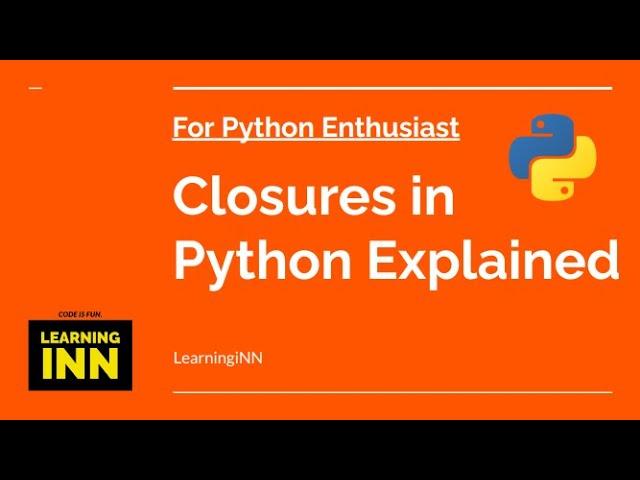 What are Closures in Python | Python Closures Explained | For Python Enthusiast