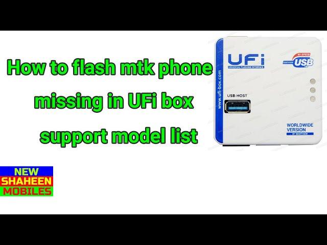 How to flash mtk phone missing in UFi box support model list