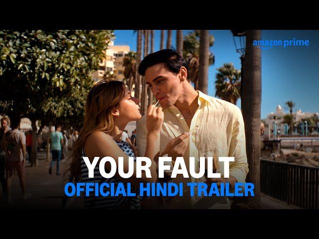 Your Fault - Official Hindi Trailer | Prime Video India