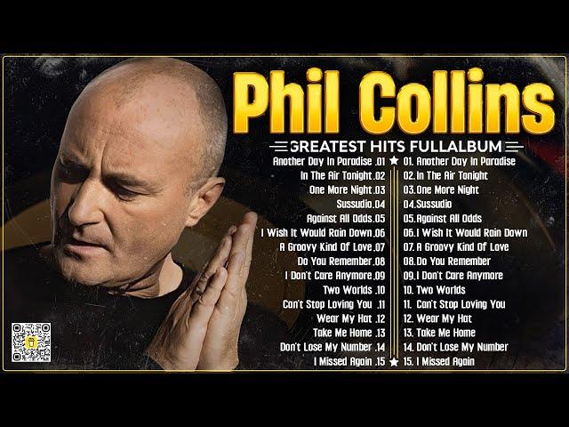 Phil Collins Best Songs Phil Collins Greatest Hits Full Album The Best Soft Rock Of Phil Collins ⭐