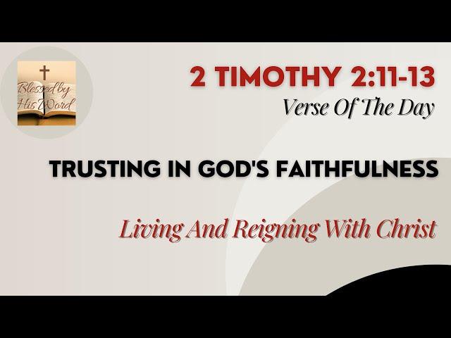 Verse Of The Day | 2 Timothy 2:11-13 | Trusting In God's Faithfulness | July 23, 2024