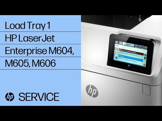 Load Tray 1 | HP LaserJet Enterprise M604, M605, M606 Printers | HP