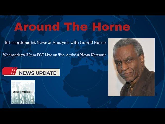 Gerald Horne - Around The Horne! May Day Episode: Student Uprising Against Genocide in Palestine