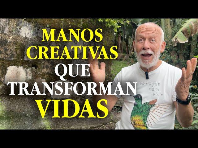 Las manos creativas ayudan a reflexionar la vida