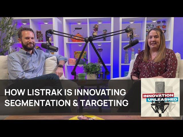 How Listrak is Innovating Segmentation & Targeting | Innovation Unleashed | Ep. 2