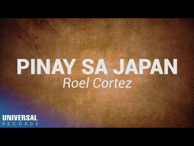 Roel Cortez - Pinay Sa Japan (Official Lyric Video)