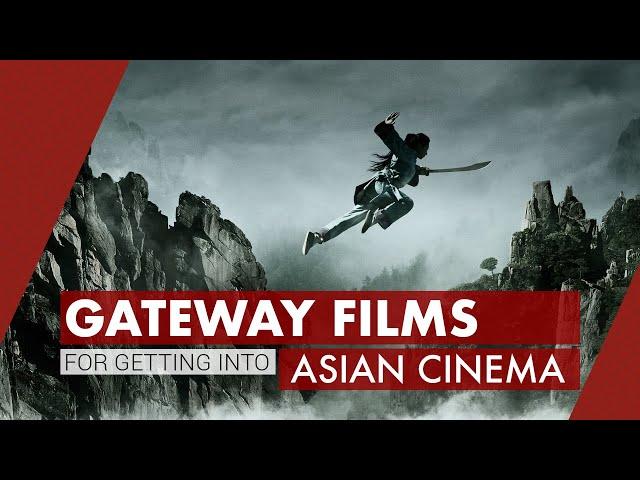 Gateway Films for Getting into Asian Cinema | Video Essay