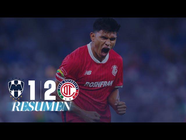 MONTERREY 1-2 TOLUCA J6 | GALLARDO silencia al GIGANTE de ACERO