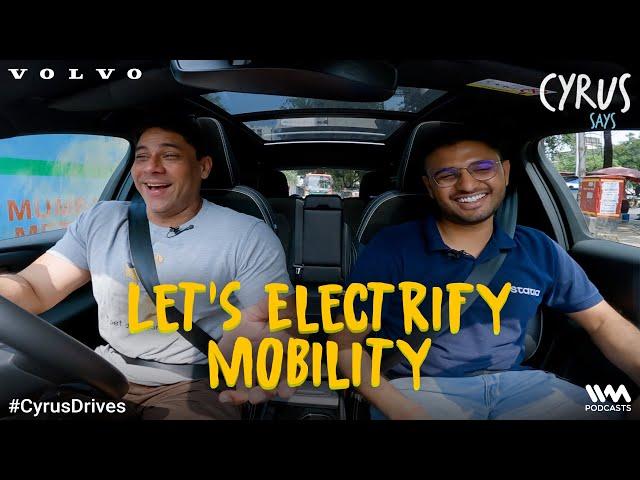 Easy Mobility w/ Akshit Bansal | CEO, Statiq | @VolvoCarsIndia | #CyrusDrives