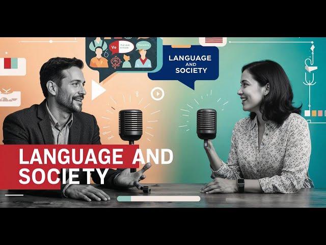 Explore Language: A B1 English Podcast on Sociolinguistics, Communication, and Cultural Insights!