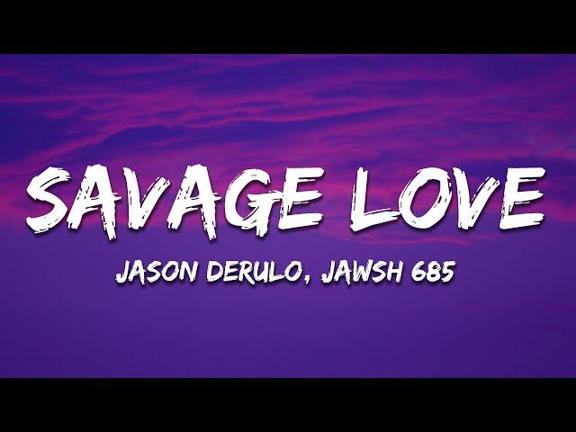 Jason Derulo - SAVAGE LOVE (Lyrics) Prod. Jawsh 685