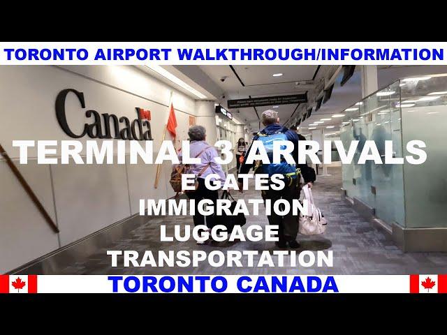 TORONTO AIRPORT WALKTHROUGH & INFORMATION - TERMINAL 3 ARRIVALS - IMMIGRATION - EGATES - BAGGAGE