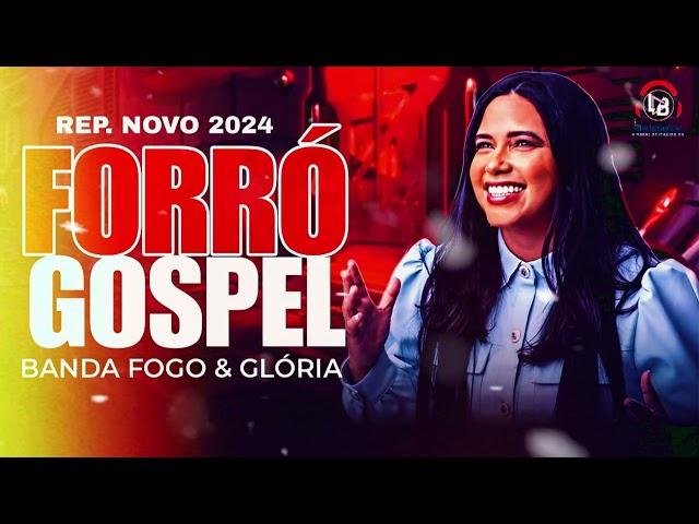 FORRÓ GOSPEL FOGO E GLÓRIA 2024