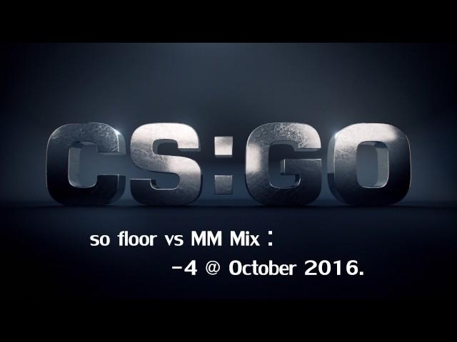 so floor vs MM Mix : -4 @ October 2016.