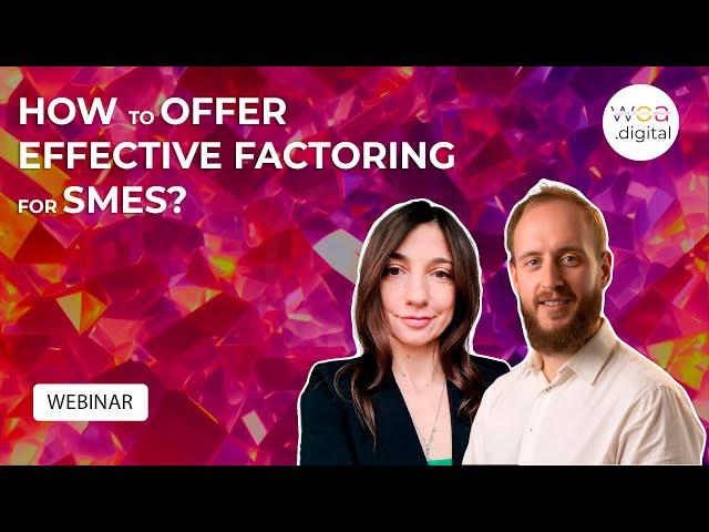 Webinar: How to offer effective factoring for SMEs?