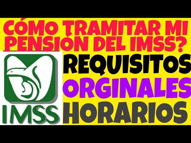 IMSS: CÓMO TRAMITAR LA PENSIÓN DEL IMSS HOY? REQUISITOS Y DOCUMENTOS