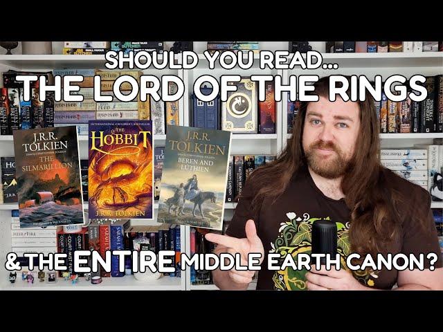 Should you read The Lord of the Rings & the ENTIRE Middle-earth Canon?