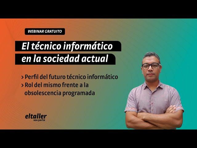 El Técnico Informático en la sociedad actual #WebinarsElTaller