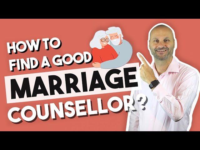 How to Find a Good Marriage Counsellor