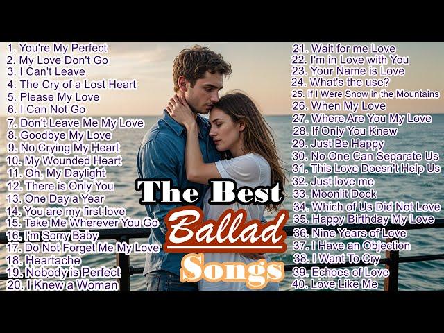 The 40 Best Ballad Songs - The Most Beautiful Love Songs