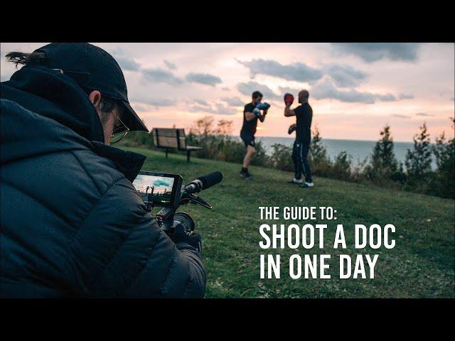 How To Shoot A Documentary in One Day - Full Guide