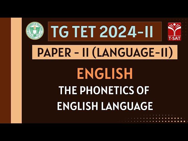 TG TET 2024-II - PAPER-2 || English - The Phonetics of English Language || T-SAT