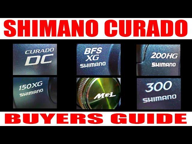 SHIMANO CURADO BUYERS GUIDE... All 6 CURRENT Curados compared!!!