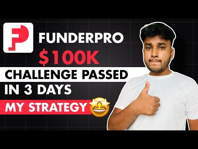 Funder Pro $100k Challenge Account Passed in 3 Days 