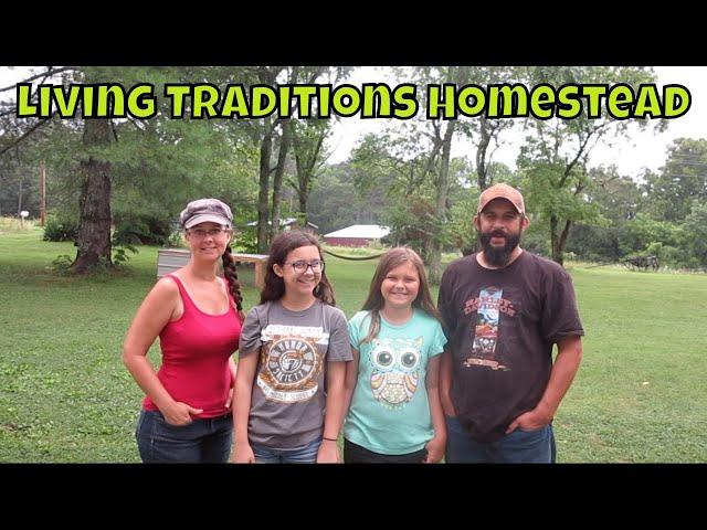Living Traditions Homestead - Leaving City Life Behind!