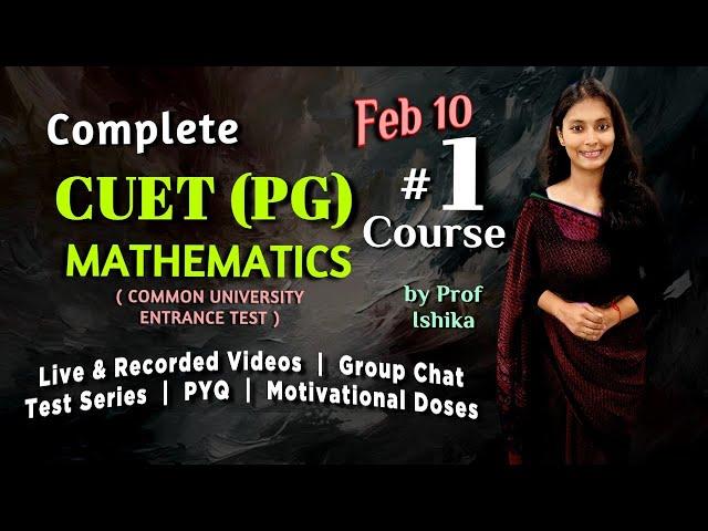 Best Online Course for CUET (PG) Mathematics 2025 | by Prof Ishika