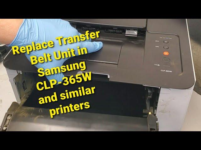 How to replace Samsung Printer Transfer Belt Unit on CLP-365W CLX-3305FW C460FW C480FW JC96-06292A