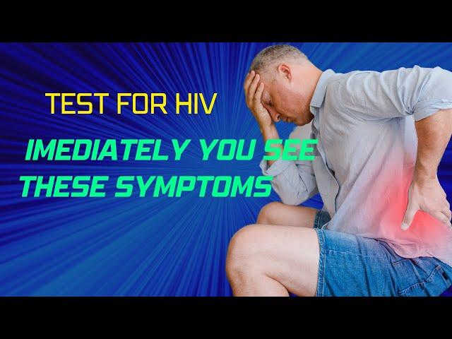 If You See These 13 Symptoms: Do An HIV Test Immediately