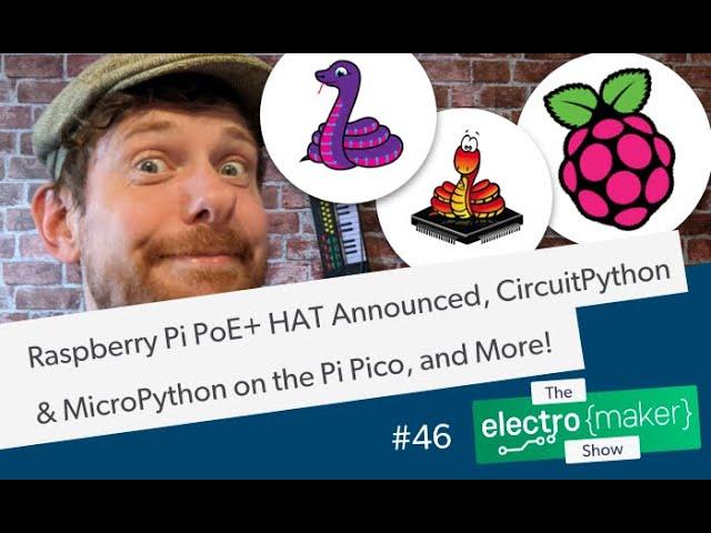 Raspberry Pi PoE+ HAT Announced, CircuitPython & MicroPython on the Pi Pico, and More!