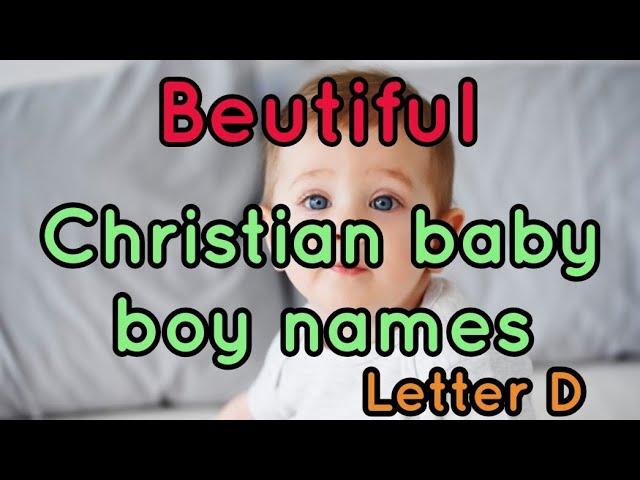 Beutiful Christian baby boy names starting with D | unique Christian baby boy name starting with D