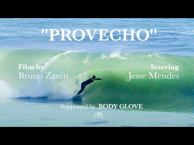 PROVECHO – A Surf Film by Bruno Zanin, Starring Jesse Mendes