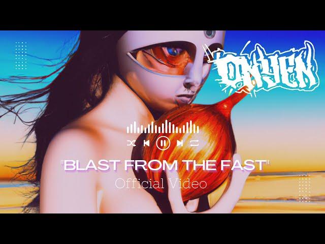 Onyen "Blast from the Fast" official video