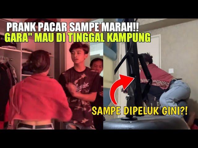 PRANK PACAR IZIN PULKAM EH MALAH...!!!!