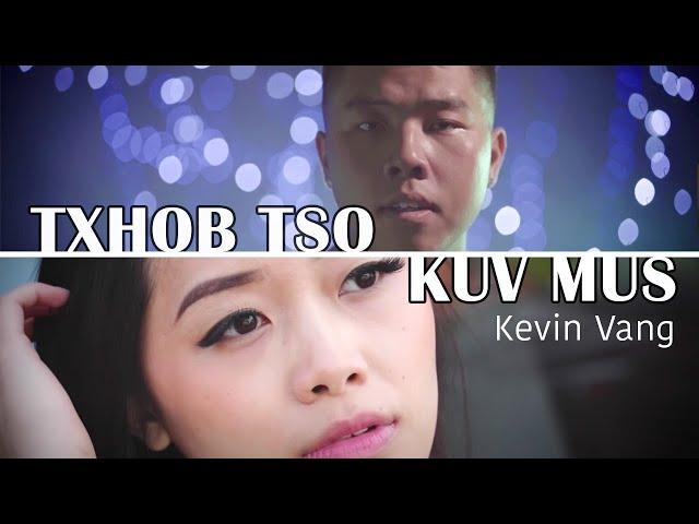 Kevin Vang - Txhob Tso Kuv Mus (Official Music Video)