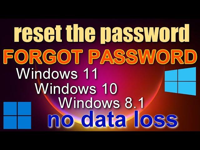 How To Reset Forgotten Password In Windows 11, 10 \ 8.1 Without Losing Data\Without programs