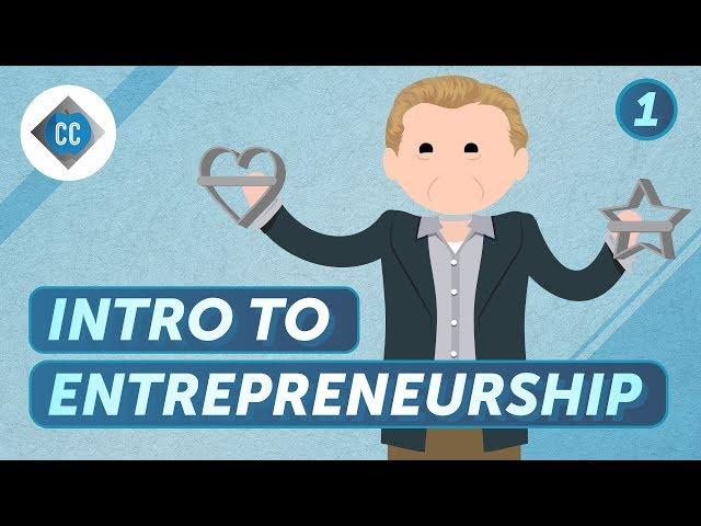 Who Even Is An Entrepreneur?: Crash Course Business - Entrepreneurship #1